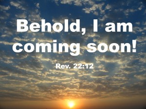 behold i am coming soon