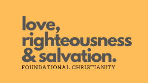 love, righteousness, salvation in png